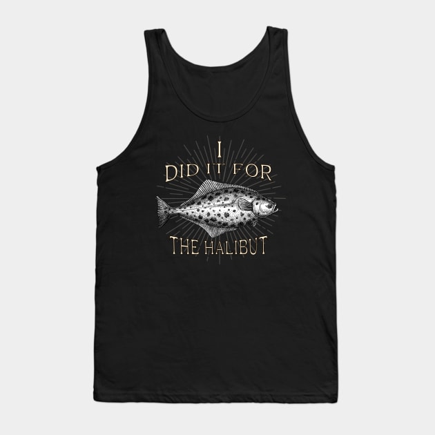 I did it for the Halibut Tank Top by Wild Wear Ventures